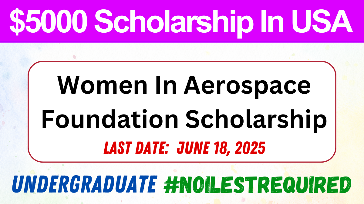 Women In Aerospace Foundation Scholarship award details