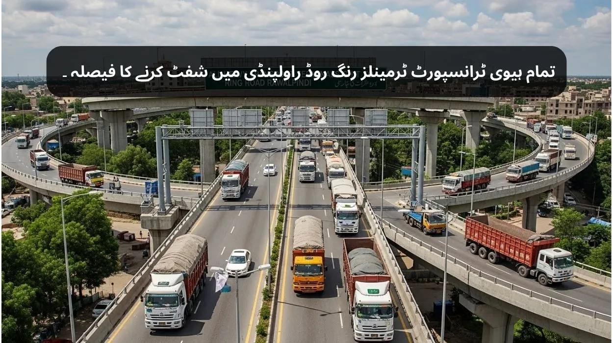 Decision to shift all heavy transport terminals to Ring Road Rawalpindi.