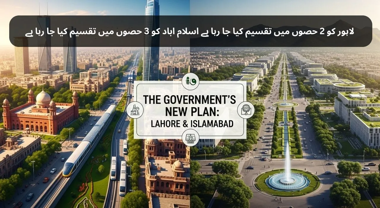 The Government’s New Plan for Lahore and Islamabad