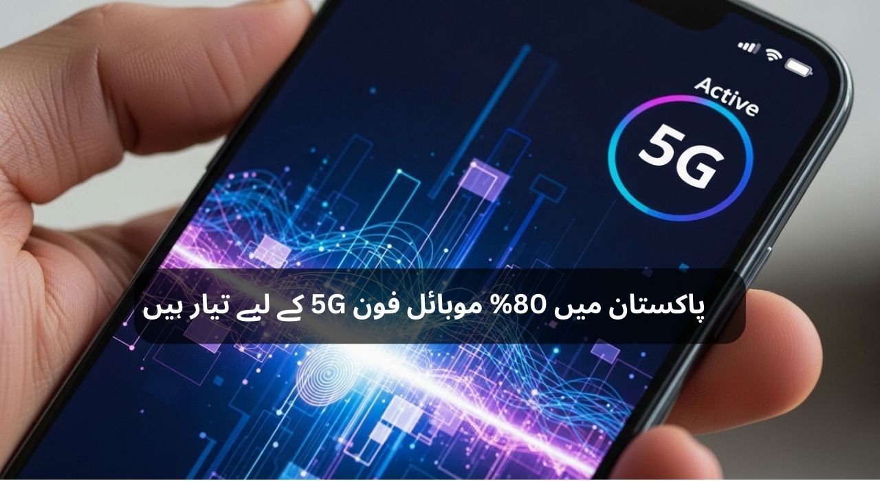 80% of Mobile Phones in Pakistan Are Ready for 5G, Says PTA