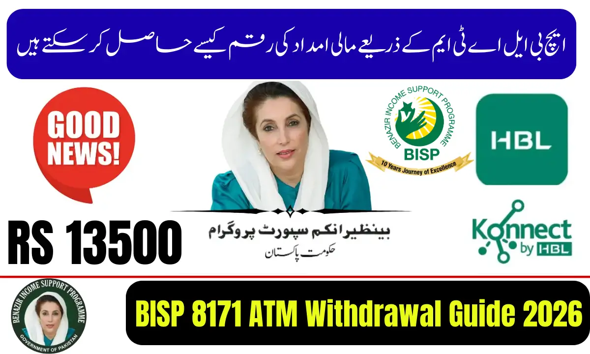 BISP 8171 ATM Withdrawal Guide 2026 – Easy Way to Receive Rs. 13,500 from HBL ATM
